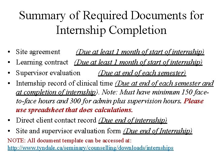 Summary of Required Documents for Internship Completion • • Site agreement (Due at least