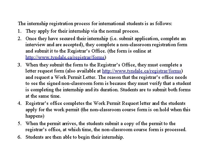 The internship registration process for international students is as follows: 1. They apply for