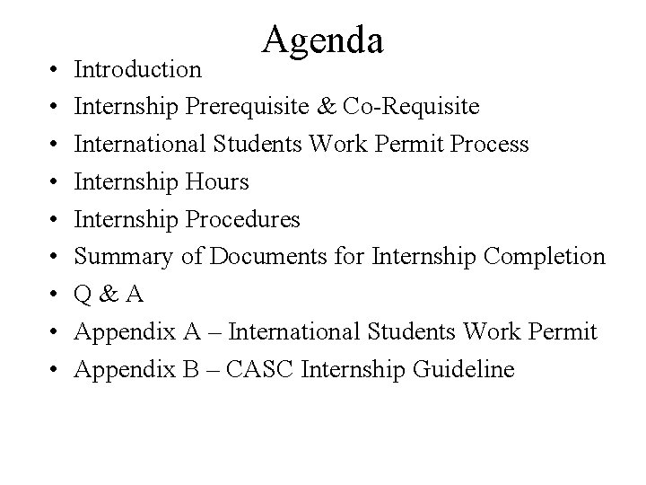  • • • Agenda Introduction Internship Prerequisite & Co-Requisite International Students Work Permit