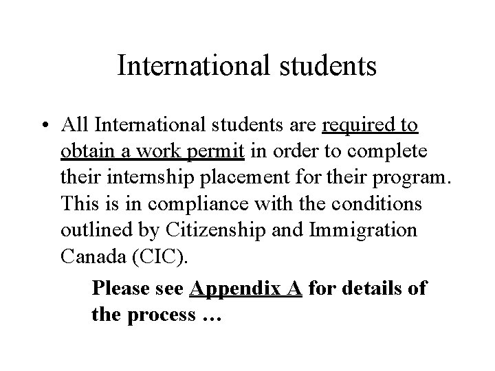 International students • All International students are required to obtain a work permit in