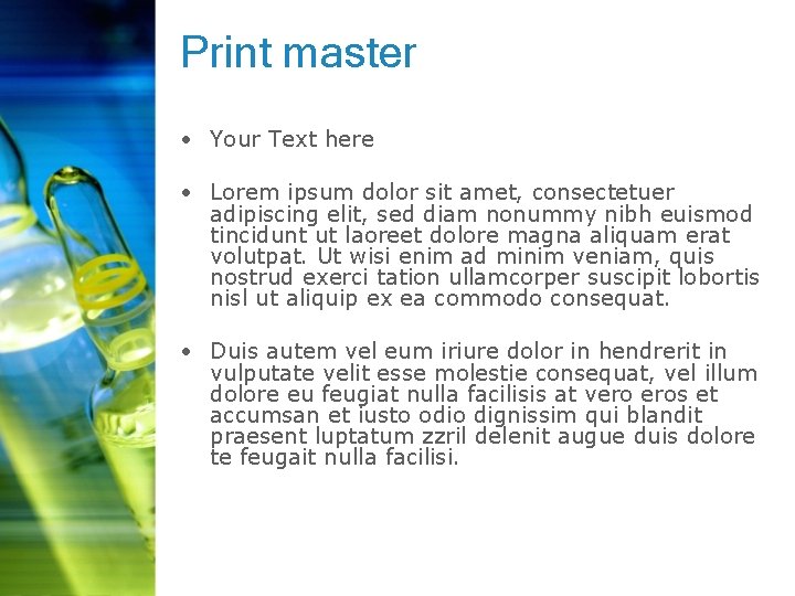 Print master • Your Text here • Lorem ipsum dolor sit amet, consectetuer adipiscing