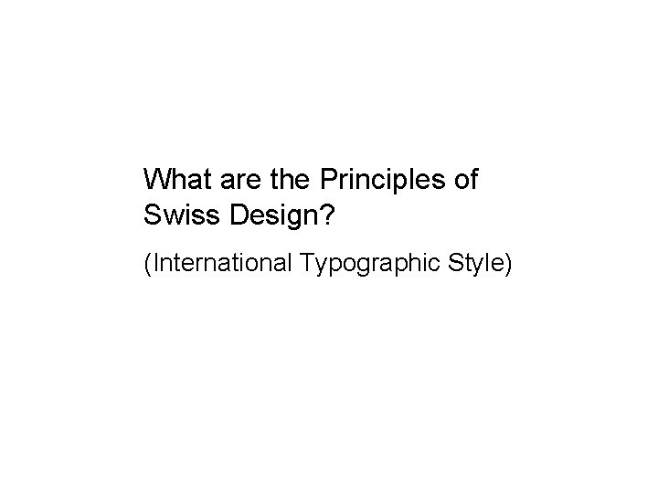 What are the Principles of Swiss Design? (International Typographic Style) 