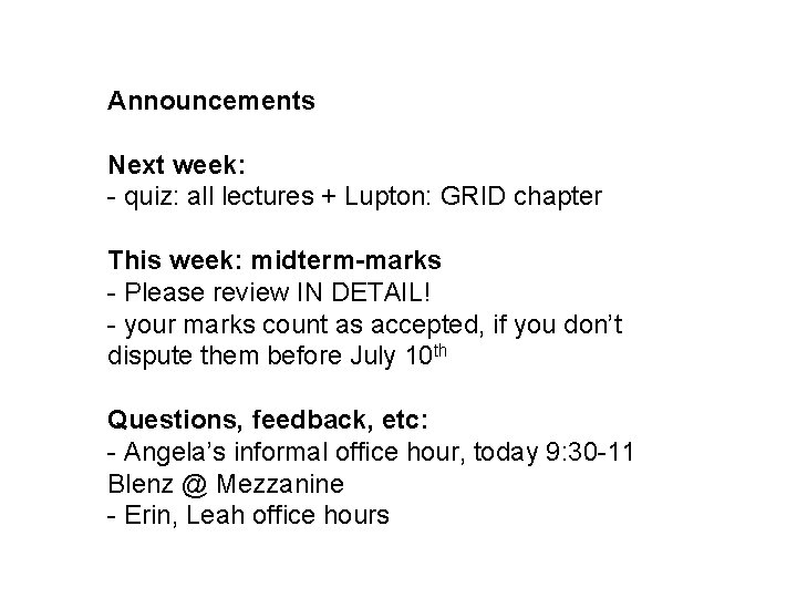 Announcements Next week: - quiz: all lectures + Lupton: GRID chapter This week: midterm-marks