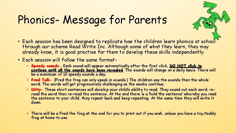 Phonics- Message for Parents • Each session has been designed to replicate how the