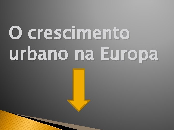 O crescimento urbano na Europa 