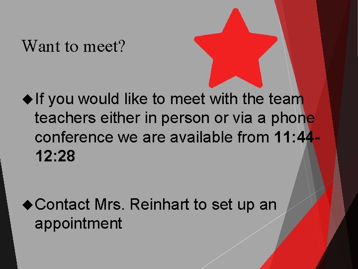 Want to meet? If you would like to meet with the team teachers either