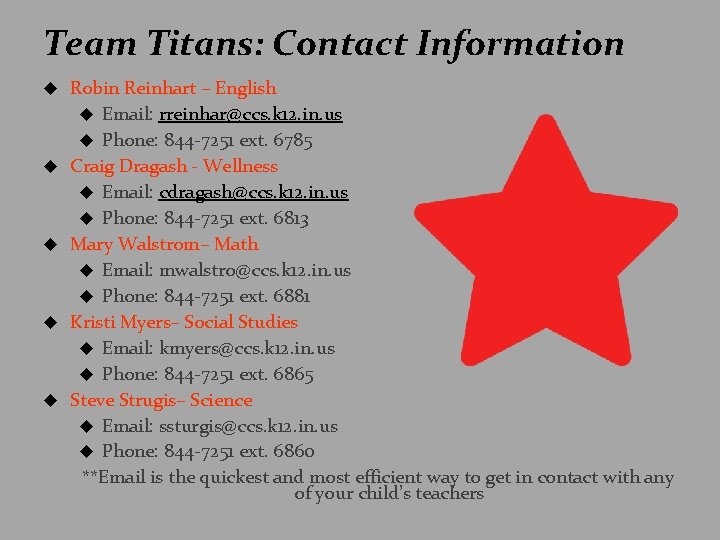 Team Titans: Contact Information Robin Reinhart – English Email: rreinhar@ccs. k 12. in. us