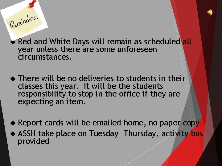  Red and White Days will remain as scheduled all year unless there are