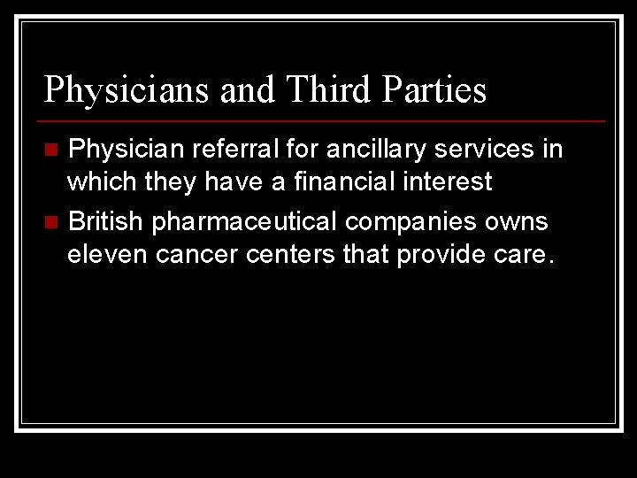 Physicians and Third Parties Physician referral for ancillary services in which they have a