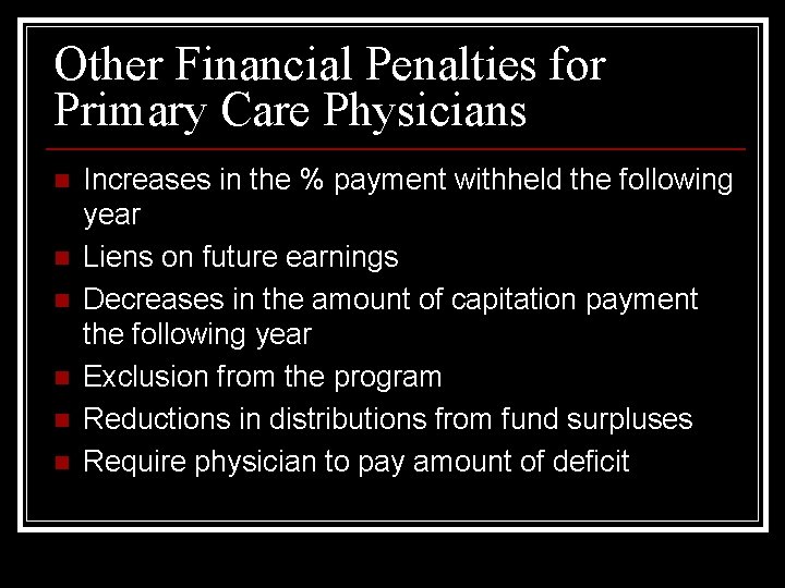 Other Financial Penalties for Primary Care Physicians n n n Increases in the %