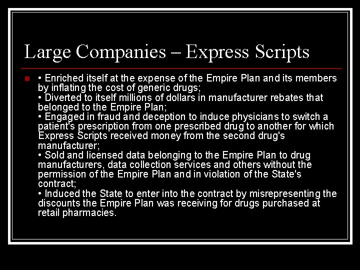 Large Companies – Express Scripts n • Enriched itself at the expense of the