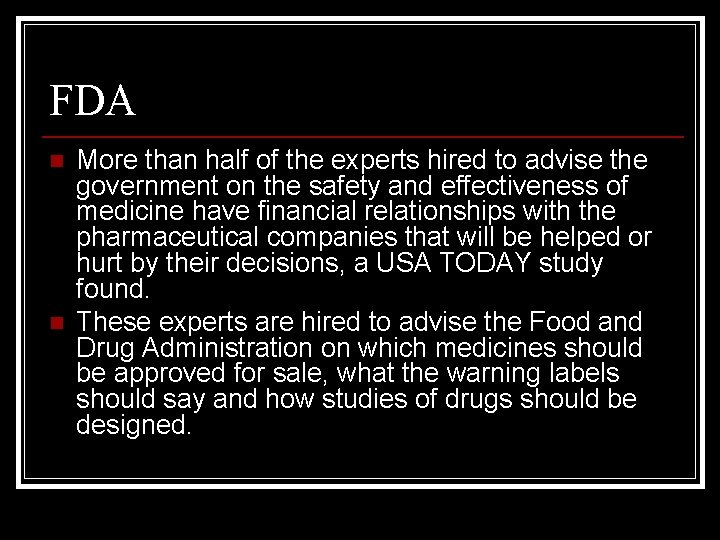 FDA n n More than half of the experts hired to advise the government