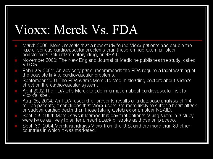 Vioxx: Merck Vs. FDA n n n n March 2000: Merck reveals that a