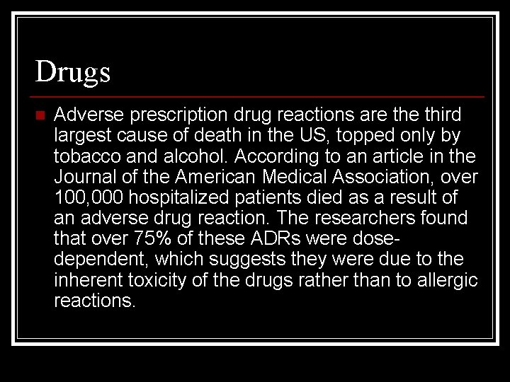 Drugs n Adverse prescription drug reactions are third largest cause of death in the