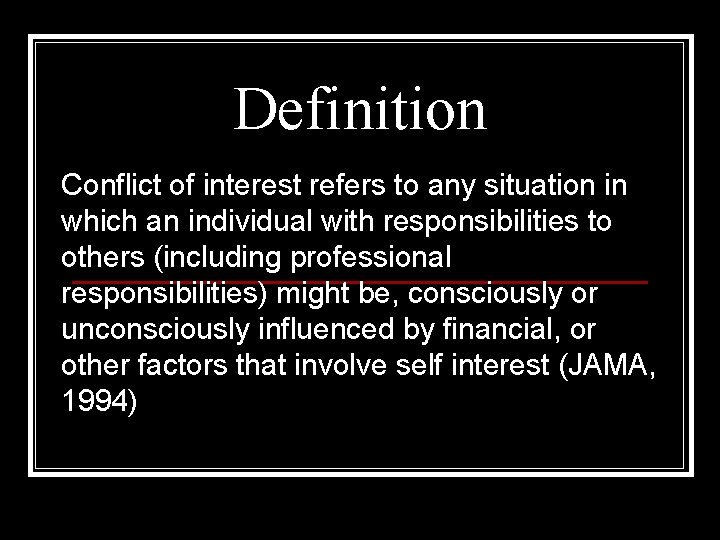 Definition Conflict of interest refers to any situation in which an individual with responsibilities