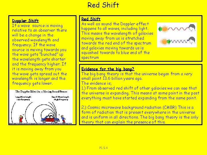 Red Shift Doppler Shift If a wave source is moving relative to an observer