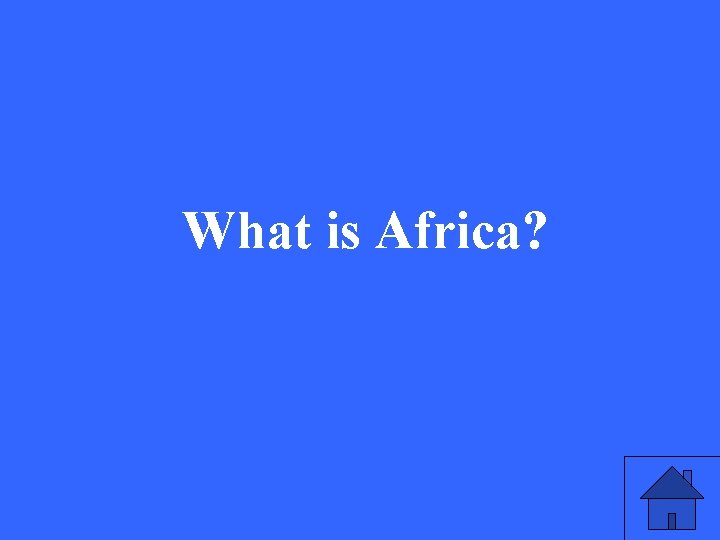 What is Africa? 