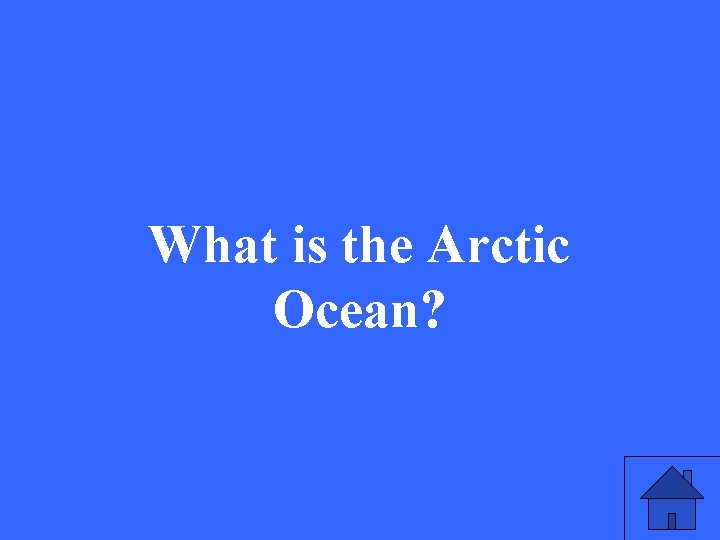 What is the Arctic Ocean? 