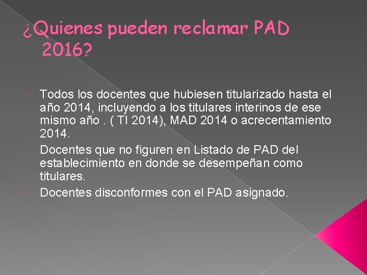 ¿Quienes pueden reclamar PAD 2016? Todos los docentes que hubiesen titularizado hasta el año