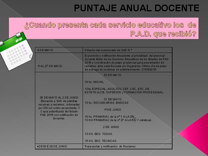 PUNTAJE ANUAL DOCENTE ¿Cuando presenta cada servicio educativo los de P. A. D. que