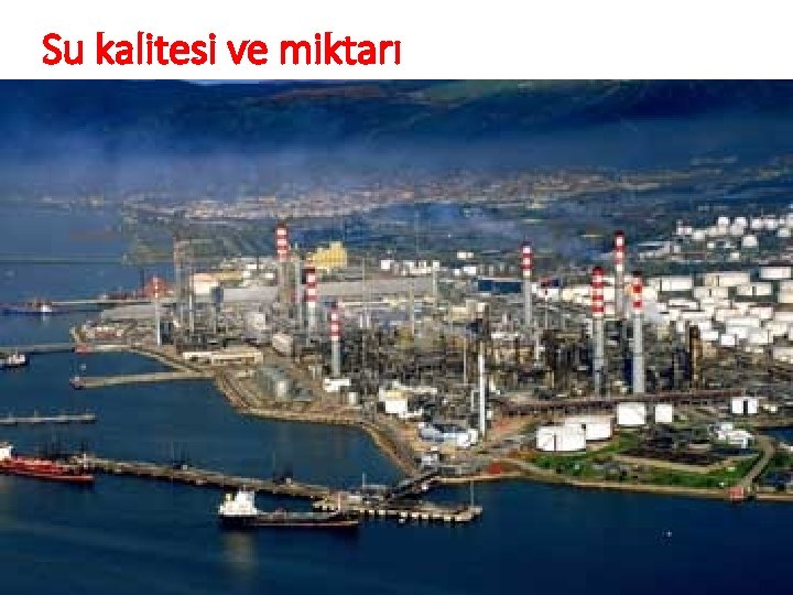 Su kalitesi ve miktarı 10 