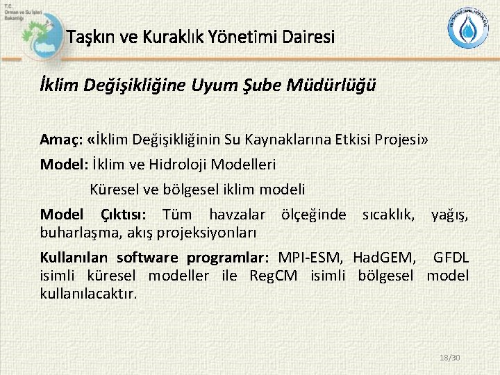 Taşkın ve Kuraklık Yönetimi Dairesi İklim Değişikliğine Uyum Şube Müdürlüğü Amaç: «İklim Değişikliğinin Su