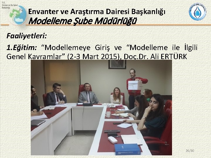 Envanter ve Araştırma Dairesi Başkanlığı Modelleme Şube Müdürlüğü Faaliyetleri: 1. Eğitim: “Modellemeye Giriş ve