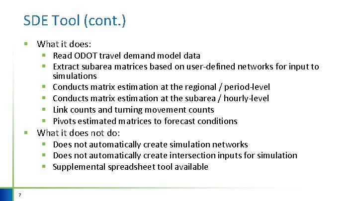 SDE Tool (cont. ) § What it does: § Read ODOT travel demand model