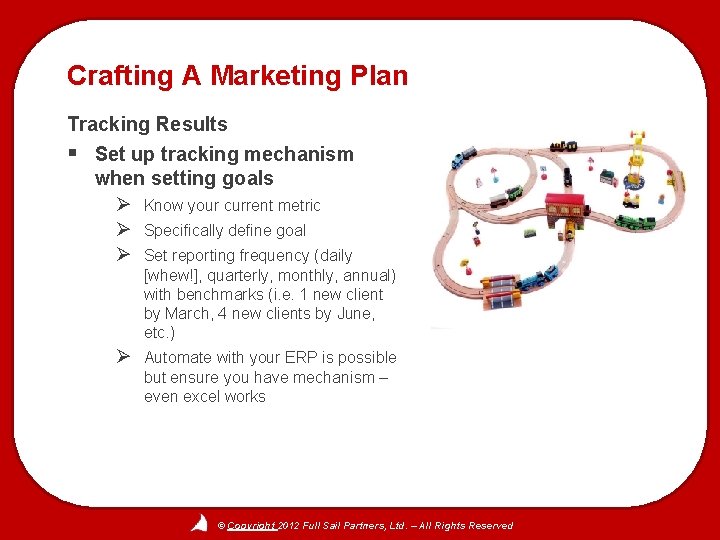 Crafting A Marketing Plan Tracking Results § Set up tracking mechanism when setting goals