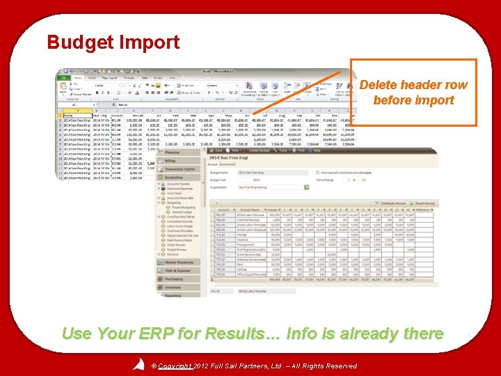 Budget Import Delete header row before import Use Your ERP for Results… Info is