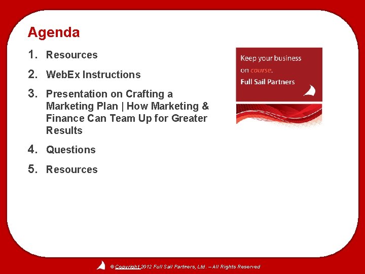 Agenda 1. Resources 2. Web. Ex Instructions CRM 3. Presentation on Crafting a Marketing