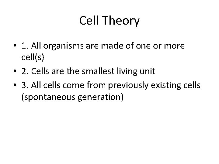 Cell Theory • 1. All organisms are made of one or more cell(s) •