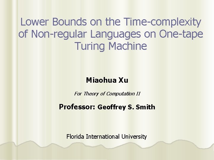 Lower Bounds on the Time-complexity of Non-regular Languages on One-tape Turing Machine Miaohua Xu