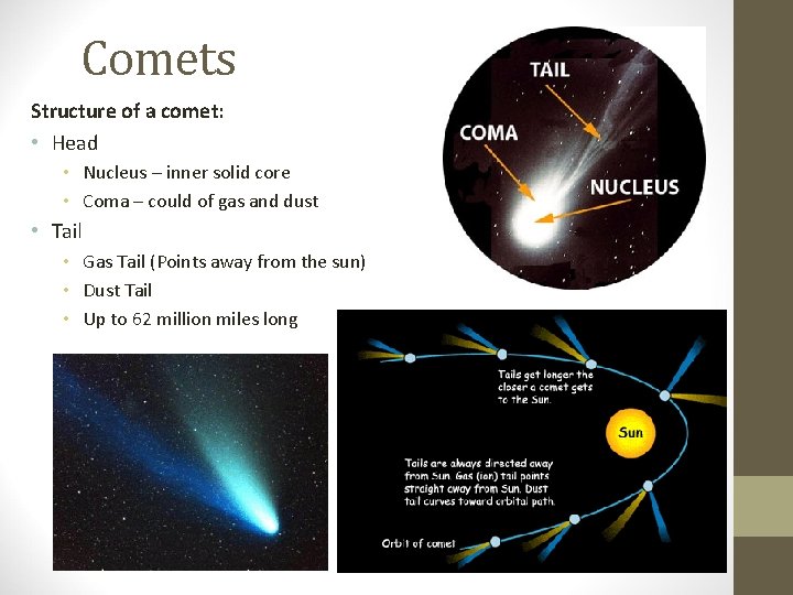 Comets Structure of a comet: • Head • Nucleus – inner solid core •