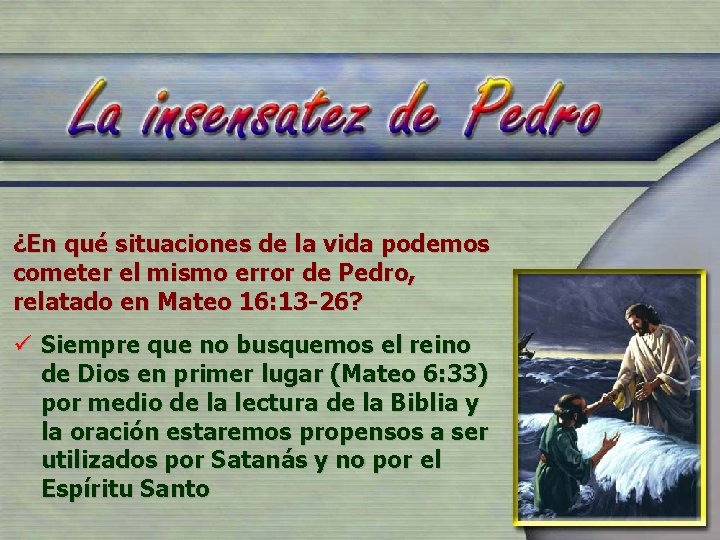 ¿En qué situaciones de la vida podemos cometer el mismo error de Pedro, relatado