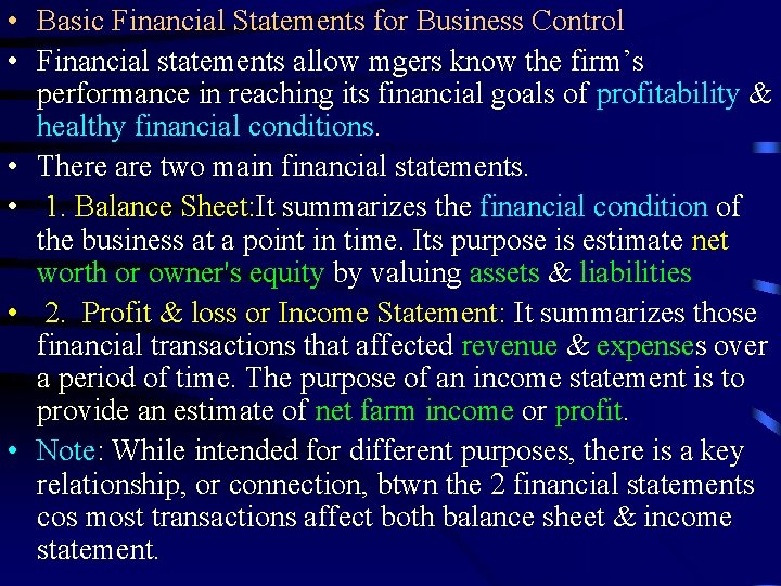  • Basic Financial Statements for Business Control • Financial statements allow mgers know