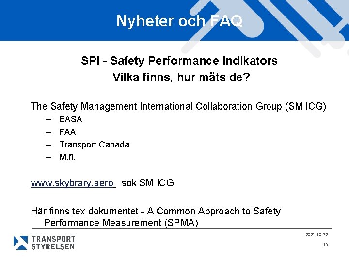 Nyheter och FAQ SPI - Safety Performance Indikators Vilka finns, hur mäts de? The