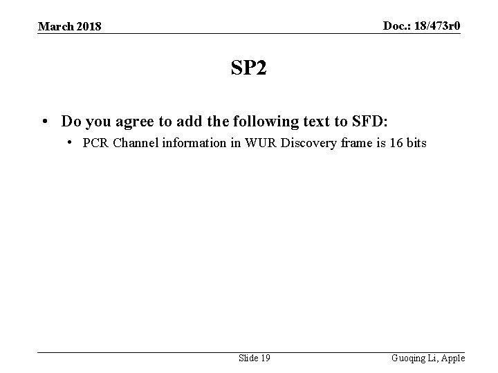 Doc. : 18/473 r 0 March 2018 SP 2 • Do you agree to