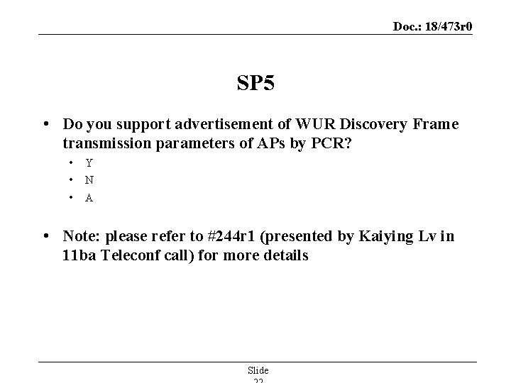 Doc. : 18/473 r 0 SP 5 • Do you support advertisement of WUR