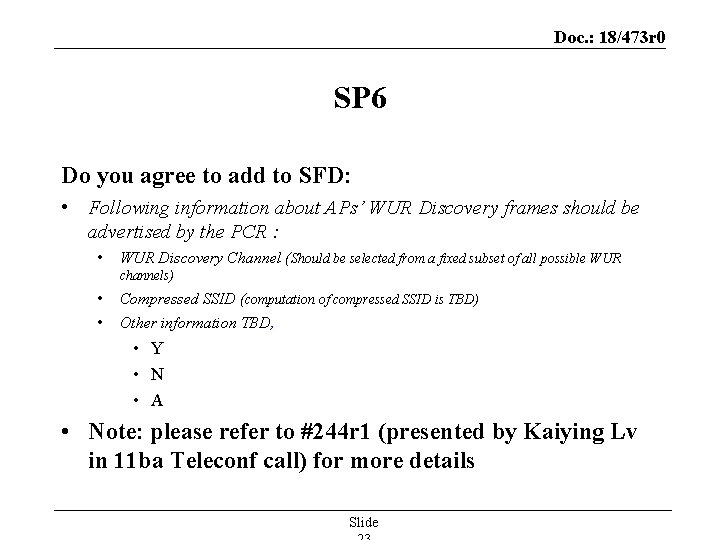 Doc. : 18/473 r 0 SP 6 Do you agree to add to SFD: