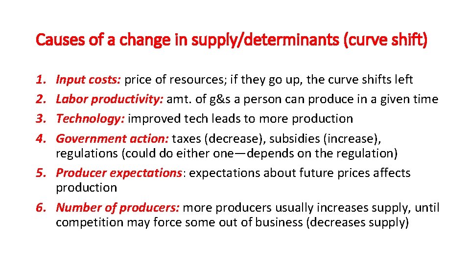 Causes of a change in supply/determinants (curve shift) 1. 2. 3. 4. Input costs: