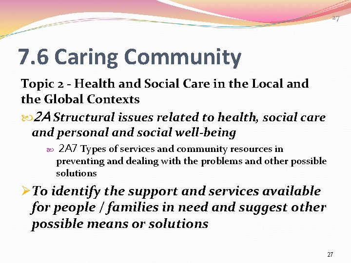 27 7. 6 Caring Community Topic 2 - Health and Social Care in the