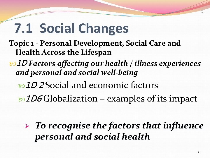 5 7. 1 Social Changes Topic 1 - Personal Development, Social Care and Health