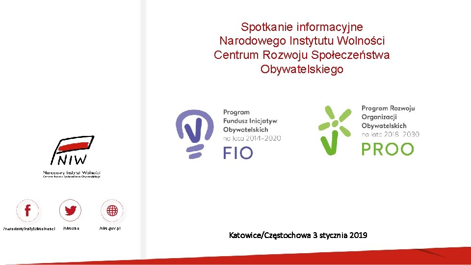 Spotkanie informacyjne Narodowego Instytutu Wolności Centrum Rozwoju Społeczeństwa Obywatelskiego /narodowyinstytutwolnosci /niwcrso /niw. gov. pl