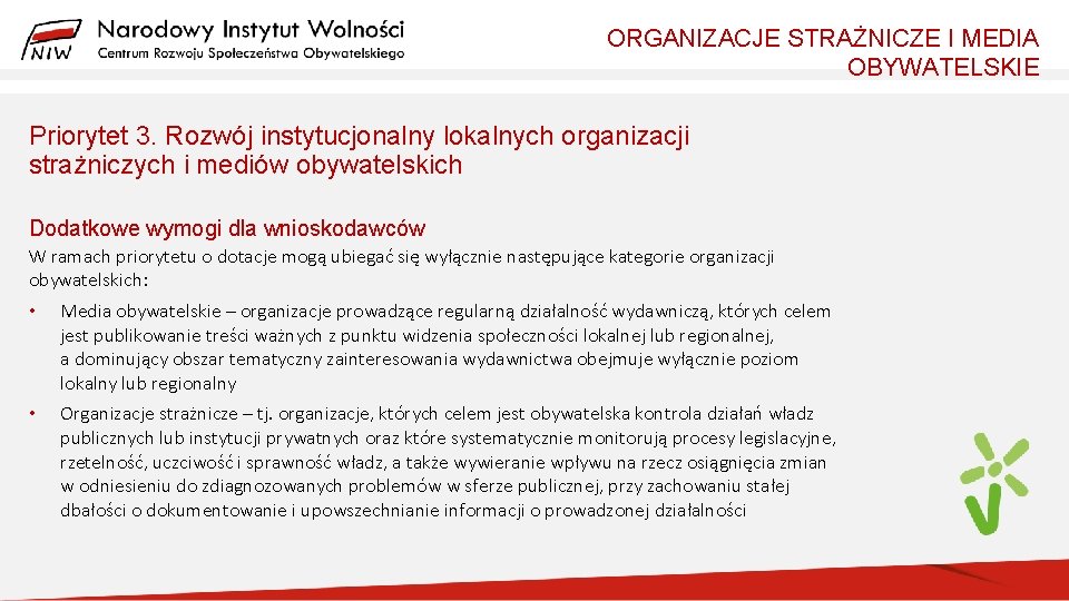 ORGANIZACJE STRAŻNICZE I MEDIA OBYWATELSKIE Priorytet 3. Rozwój instytucjonalny lokalnych organizacji strażniczych i mediów