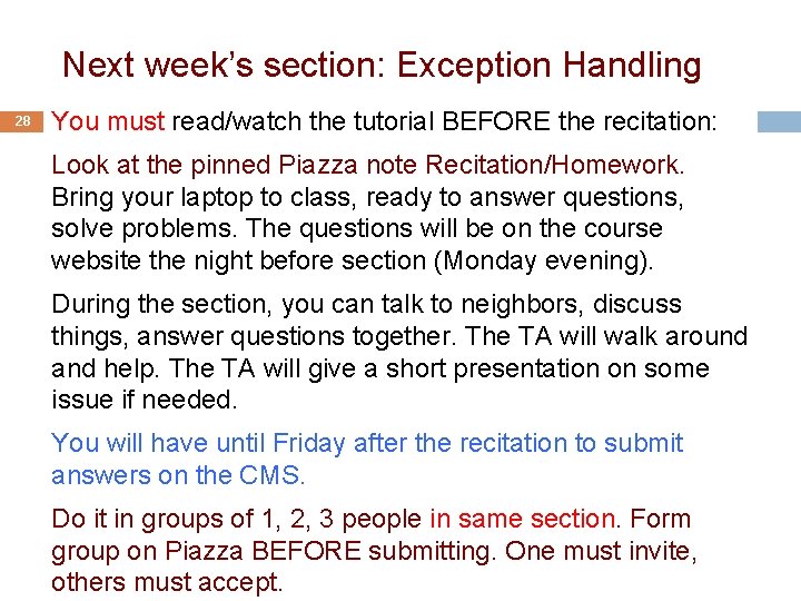 Next week’s section: Exception Handling 28 You must read/watch the tutorial BEFORE the recitation: