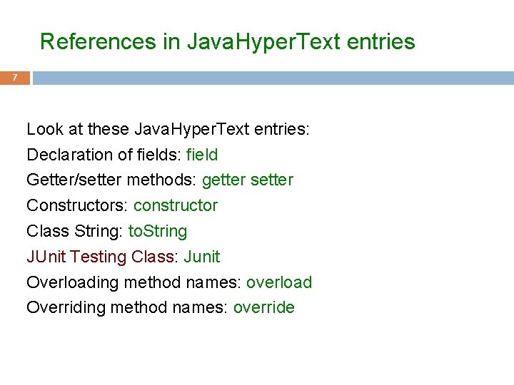 References in Java. Hyper. Text entries 7 Look at these Java. Hyper. Text entries: