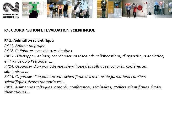 R 4. COORDINATION ET EVALUATION SCIENTIFIQUE R 41. Animation scientifique R 411. Animer un