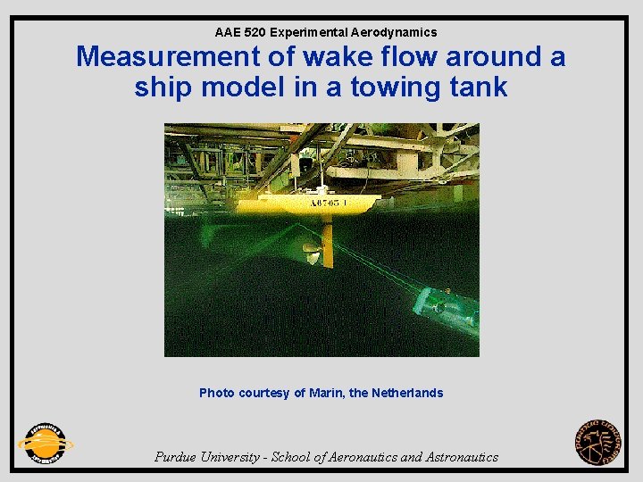 AAE 520 Experimental Aerodynamics Measurement of wake flow around a ship model in a