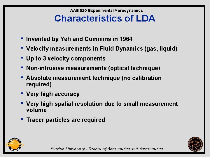 AAE 520 Experimental Aerodynamics Characteristics of LDA • • • Invented by Yeh and